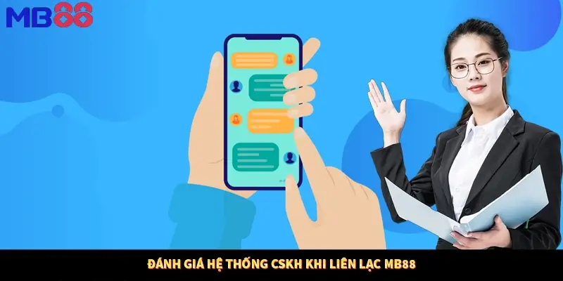 Đánh giá hệ thống CSKH khi liên lạc MB88