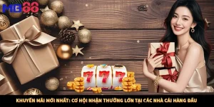 Khuyến Mãi Mới Nhất: Cơ Hội Nhận Thưởng Lớn Tại Các Nhà Cái Hàng Đầu