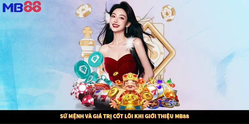 Sứ mệnh và giá trị cốt lõi khi giới thiệu MB88