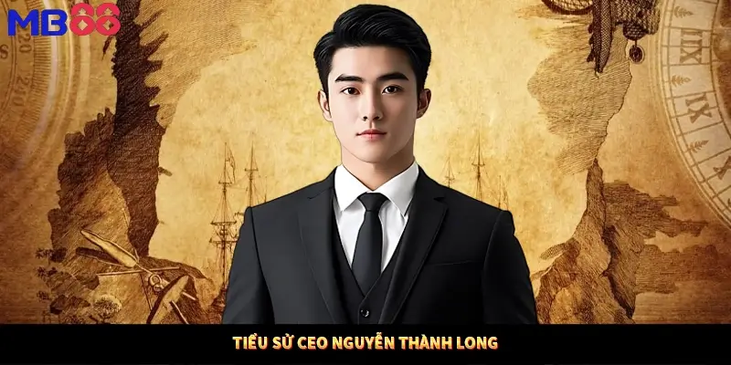 Tiểu sử CEO Nguyễn Thành Long