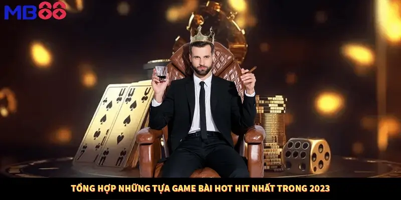 Tổng hợp những tựa game bài hot hit nhất trong 2026