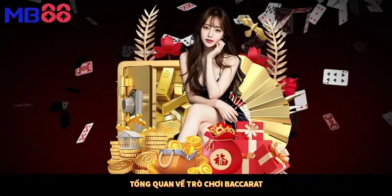 Tổng quan về trò chơi Baccarat
