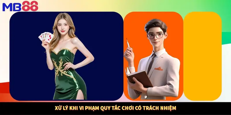 Xử lý khi vi phạm quy tắc chơi có trách nhiệm